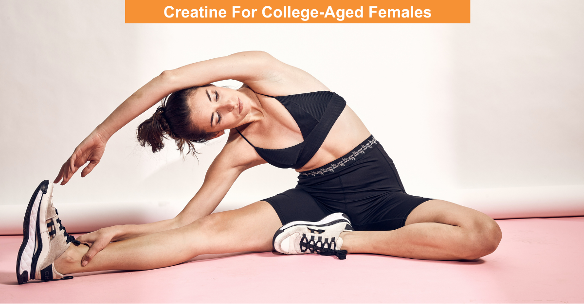 The Benefits Of Creatine For College Aged Females